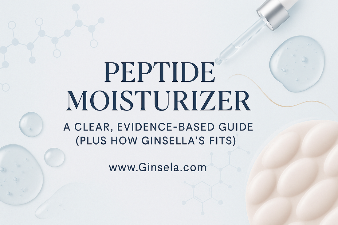 Peptide Moisturizer: A Clear, Evidence-Based Guide (Plus How Ginsela’s Fits)